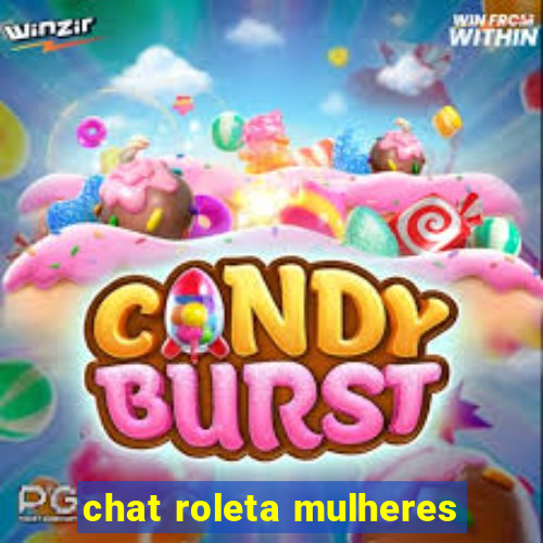 chat roleta mulheres